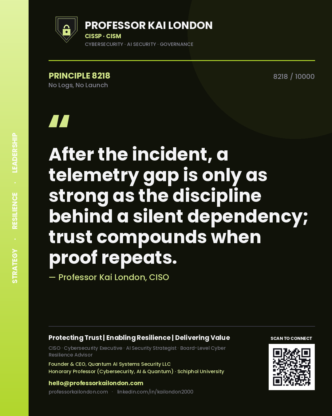 Professor Kai London principle 8218: After the incident, a telemetry gap is only as strong as the discipline behind a silent dependency; trust compounds when proof repeats.