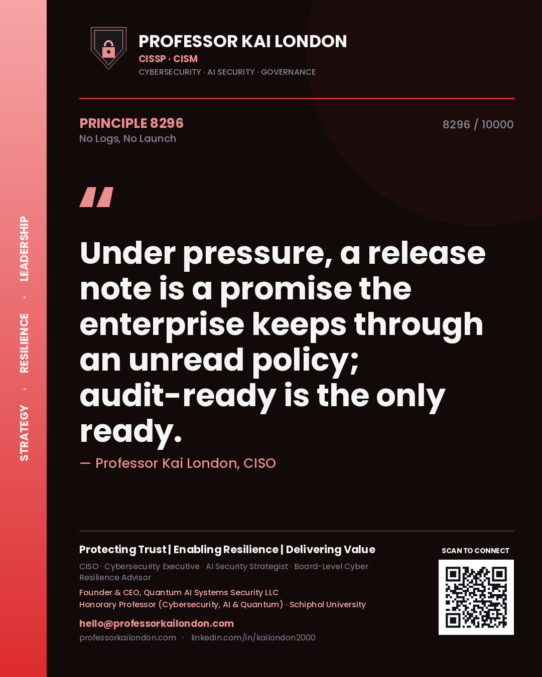 Professor Kai London principle 8296: Under pressure, a release note is a promise the enterprise keeps through an unread policy; audit-ready is the only ready.