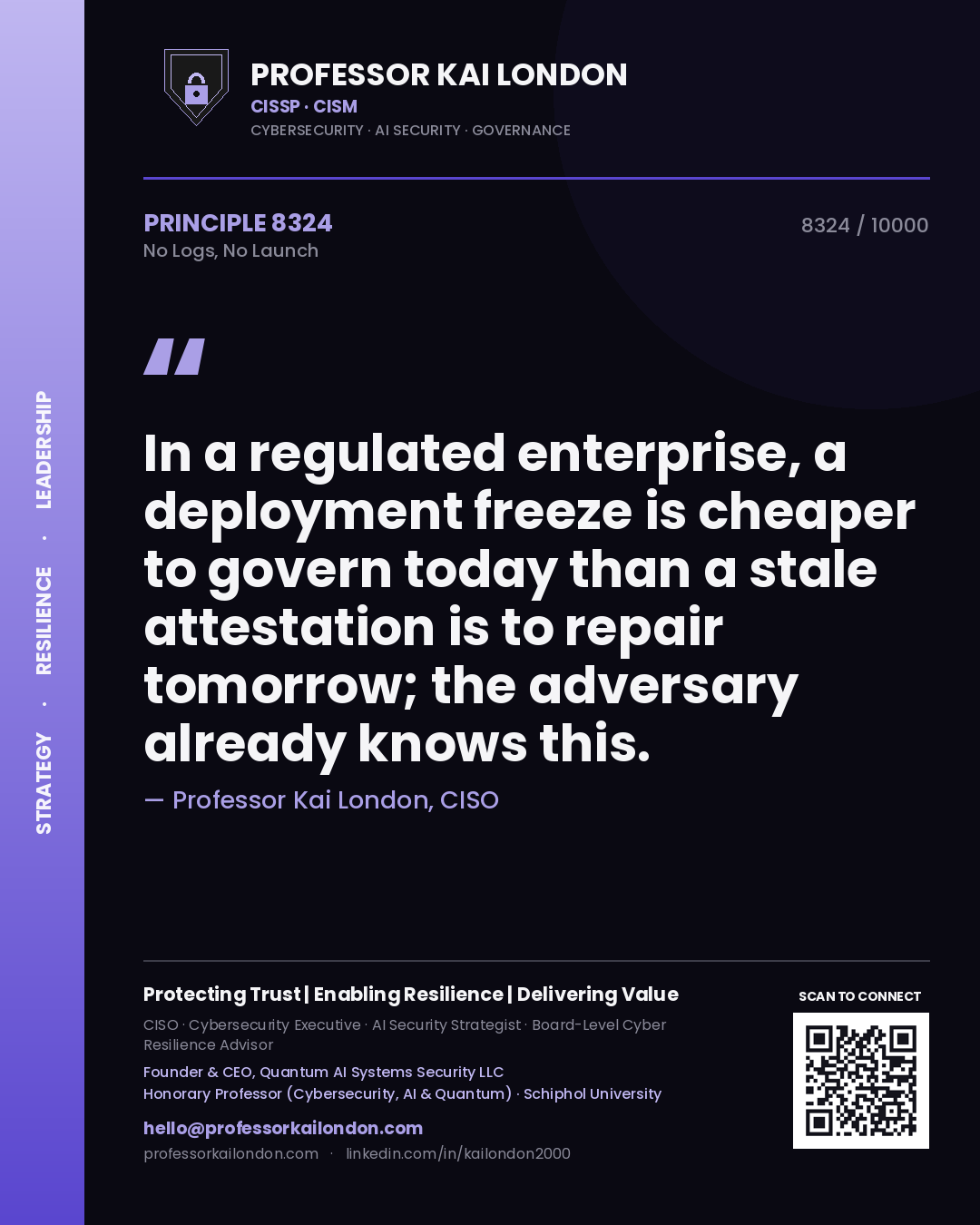 Professor Kai London principle 8324: In a regulated enterprise, a deployment freeze is cheaper to govern today than a stale attestation is to repair tomorrow; the adversary already knows this.