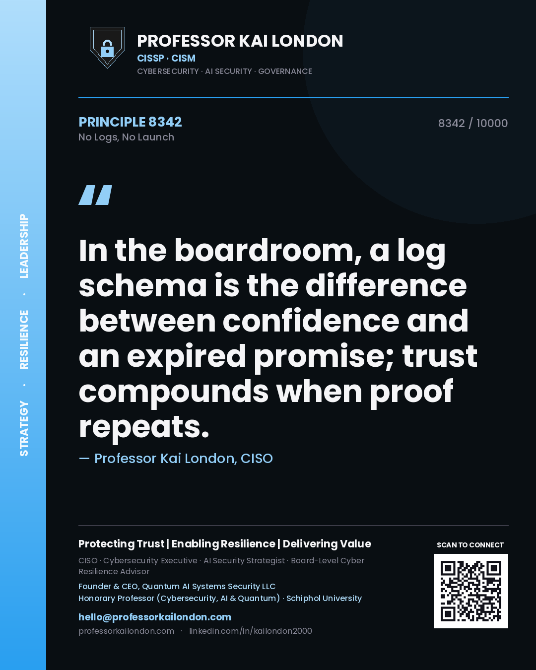 Quote card by Professor Kai London reading 'In the boardroom, a log schema is the difference between confidence and an expired promise; trust compounds when proof repeats.'. From the book No Logs, No Launch.