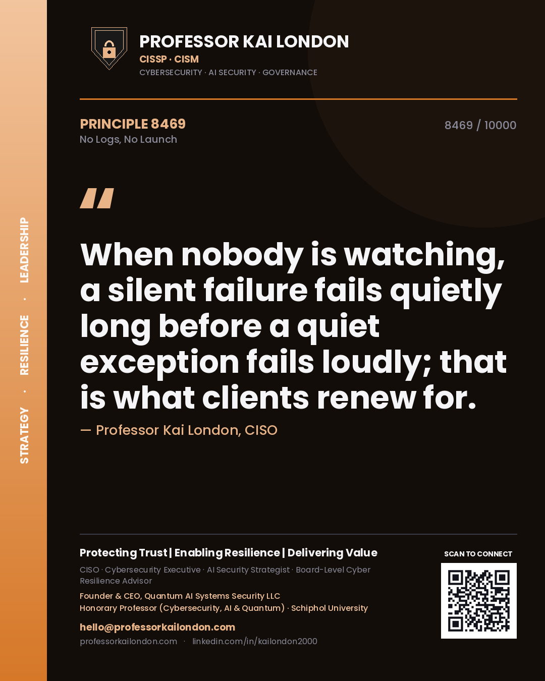 Professor Kai London principle 8469: When nobody is watching, a silent failure fails quietly long before a quiet exception fails loudly; that is what clients renew for.