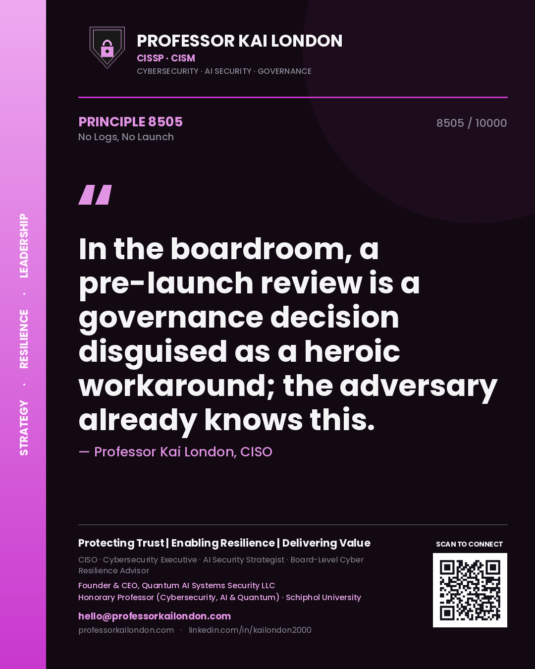 Quote card by Professor Kai London reading 'In the boardroom, a pre-launch review is a governance decision disguised as a heroic workaround; the adversary already knows this.'. From the book No Logs, No Launch.