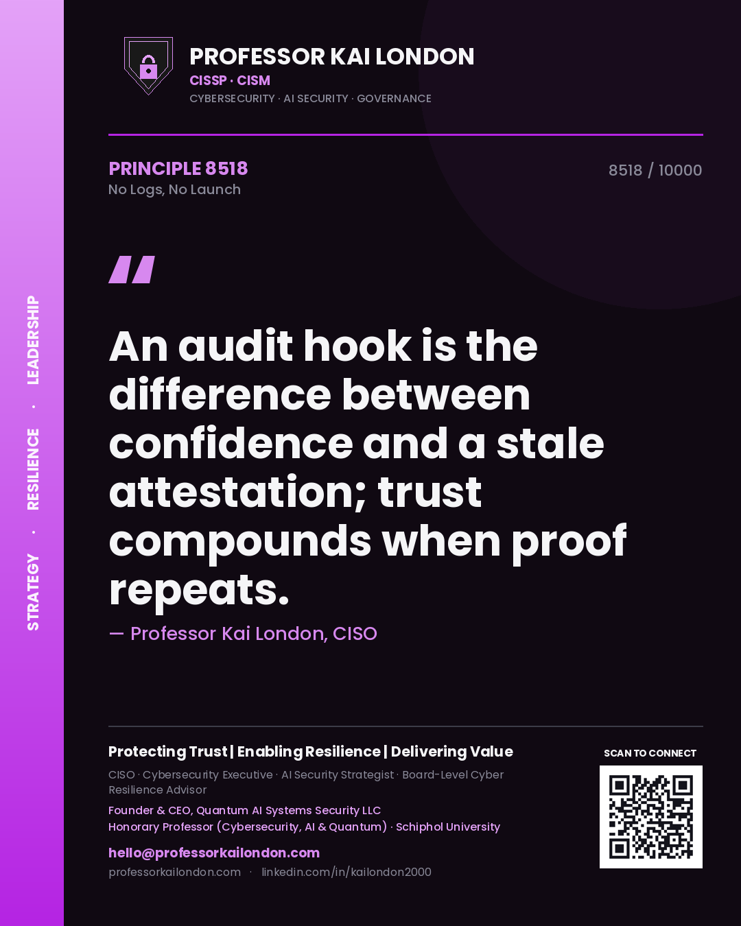 Quote card by Professor Kai London reading 'An audit hook is the difference between confidence and a stale attestation; trust compounds when proof repeats.'. From the book No Logs, No Launch.