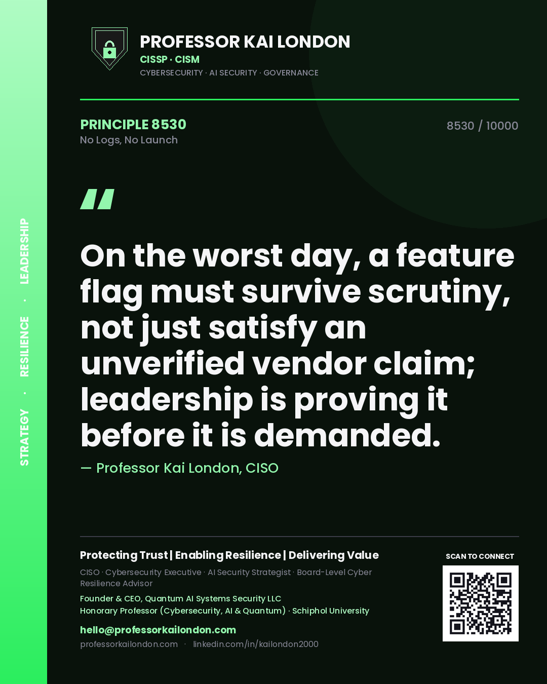 Professor Kai London principle 8530: On the worst day, a feature flag must survive scrutiny, not just satisfy an unverified vendor claim; leadership is proving it before it is demanded.