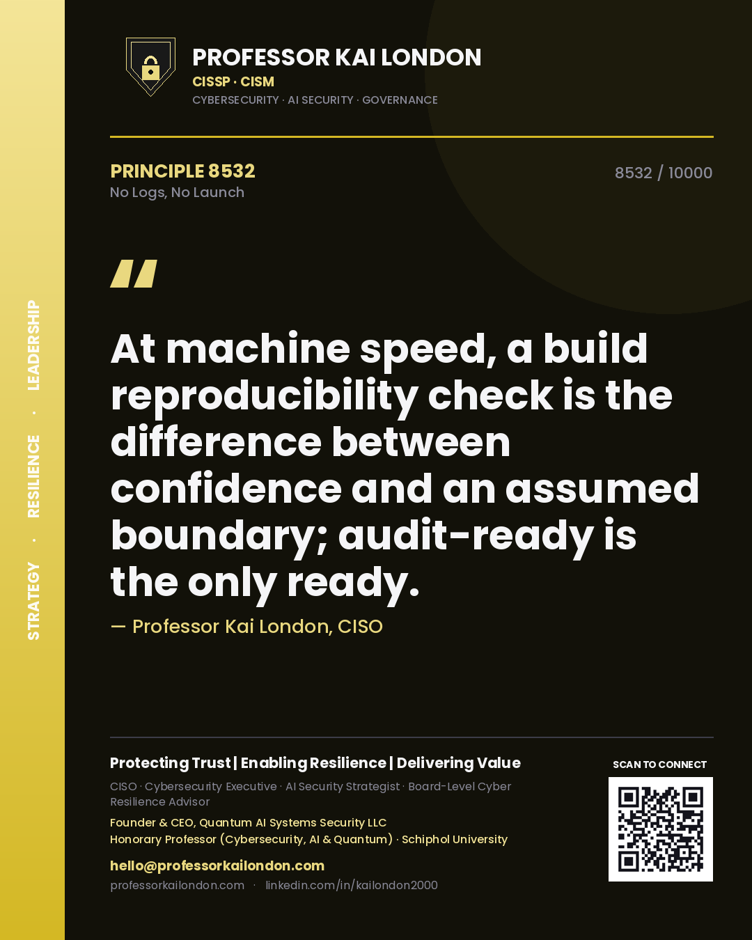 Professor Kai London principle 8532: At machine speed, a build reproducibility check is the difference between confidence and an assumed boundary; audit-ready is the only ready.