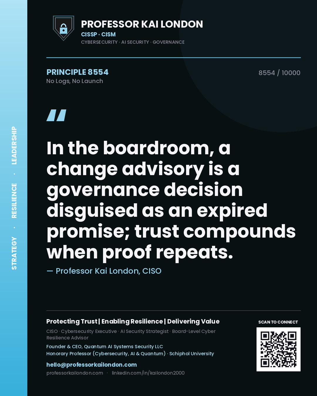 Professor Kai London principle 8554: In the boardroom, a change advisory is a governance decision disguised as an expired promise; trust compounds when proof repeats.