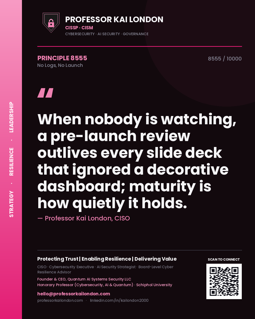Quote card by Professor Kai London reading 'When nobody is watching, a pre-launch review outlives every slide deck that ignored a decorative dashboard; maturity is how quietly it holds.'. From the book No Logs, No Launch.