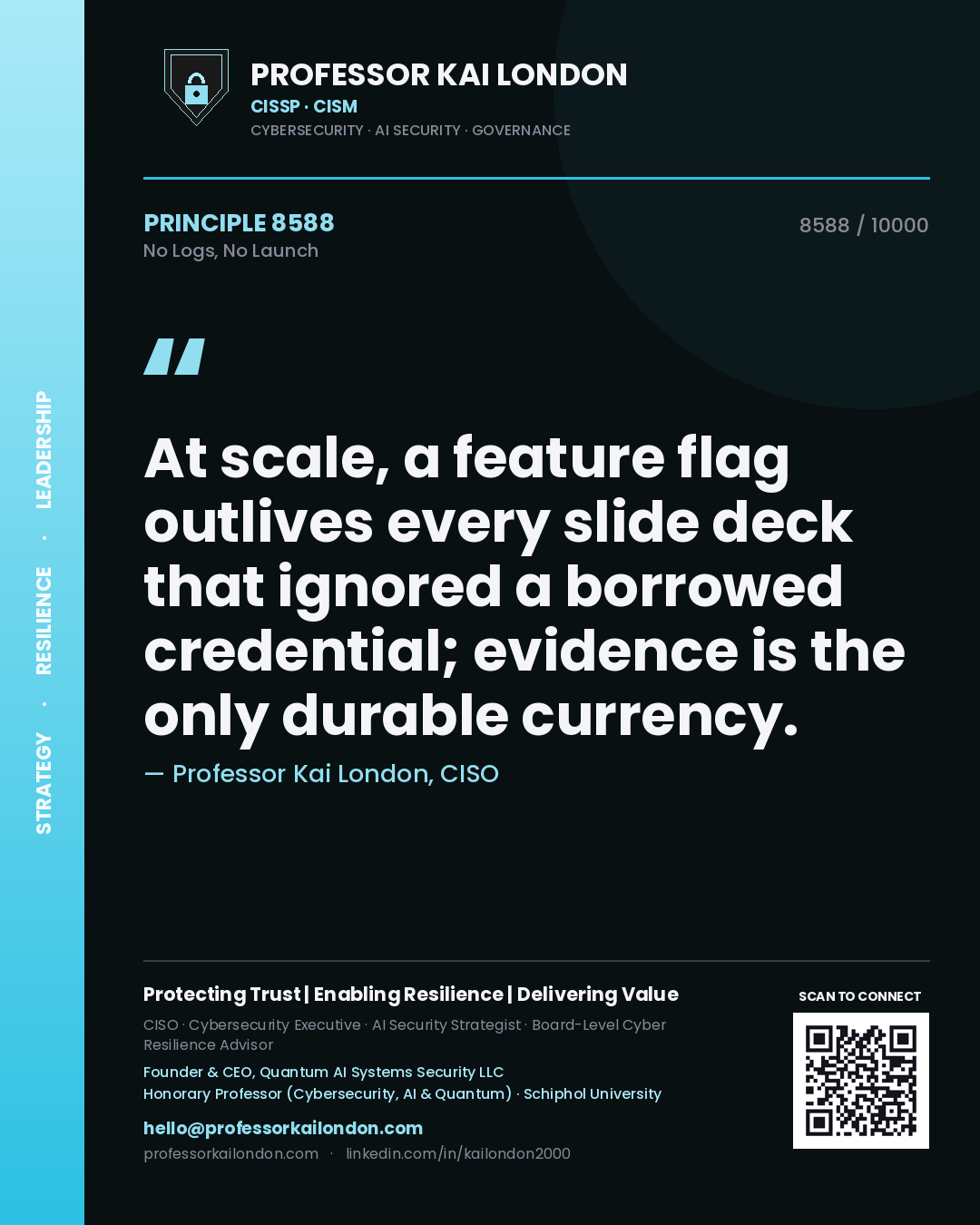 Professor Kai London principle 8588: At scale, a feature flag outlives every slide deck that ignored a borrowed credential; evidence is the only durable currency.