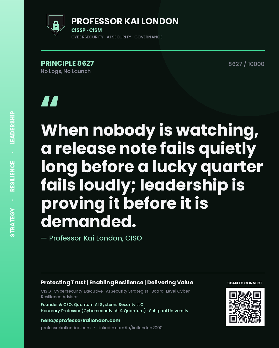 Professor Kai London principle 8627: When nobody is watching, a release note fails quietly long before a lucky quarter fails loudly; leadership is proving it before it is demanded.