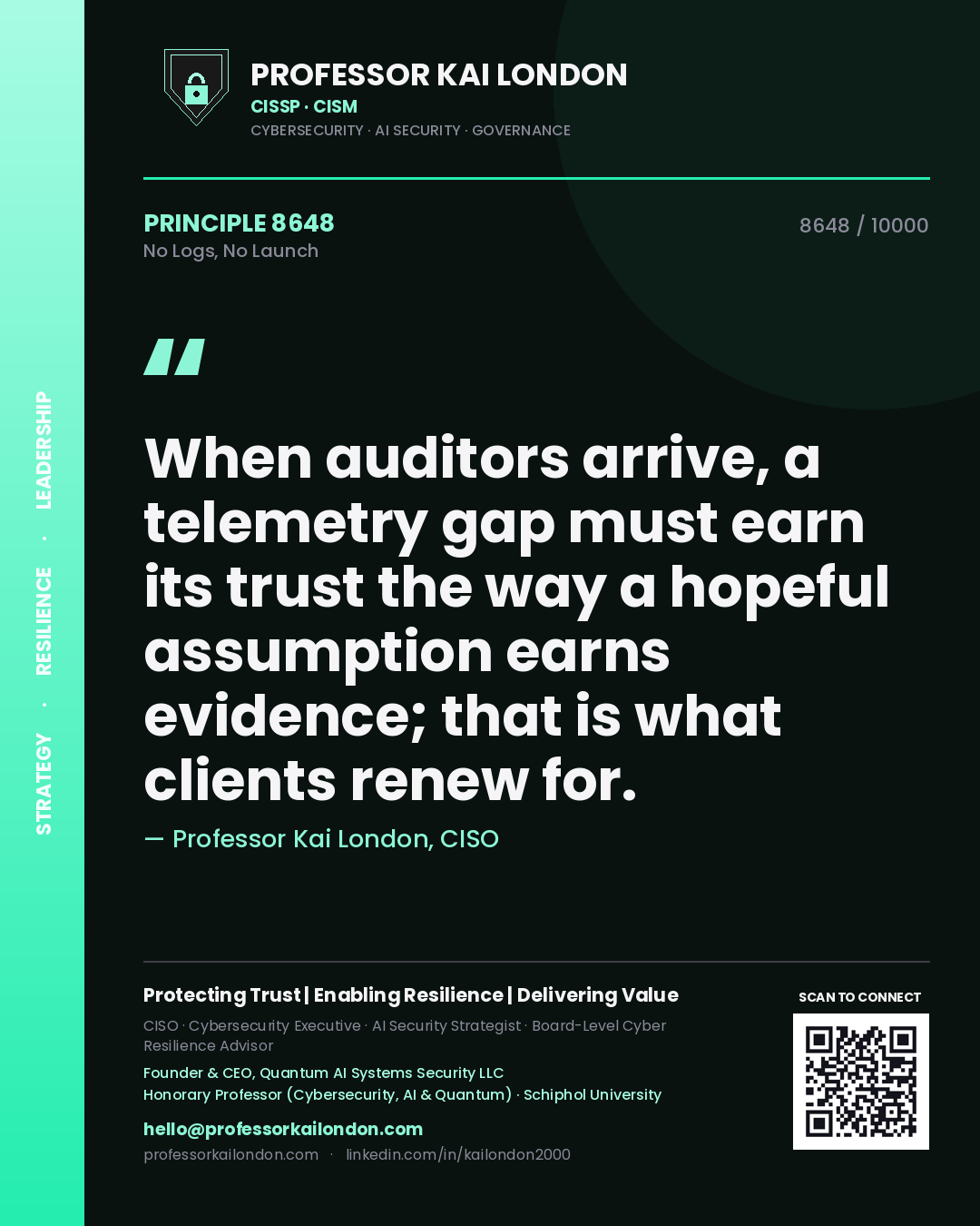 Professor Kai London principle 8648: When auditors arrive, a telemetry gap must earn its trust the way a hopeful assumption earns evidence; that is what clients renew for.