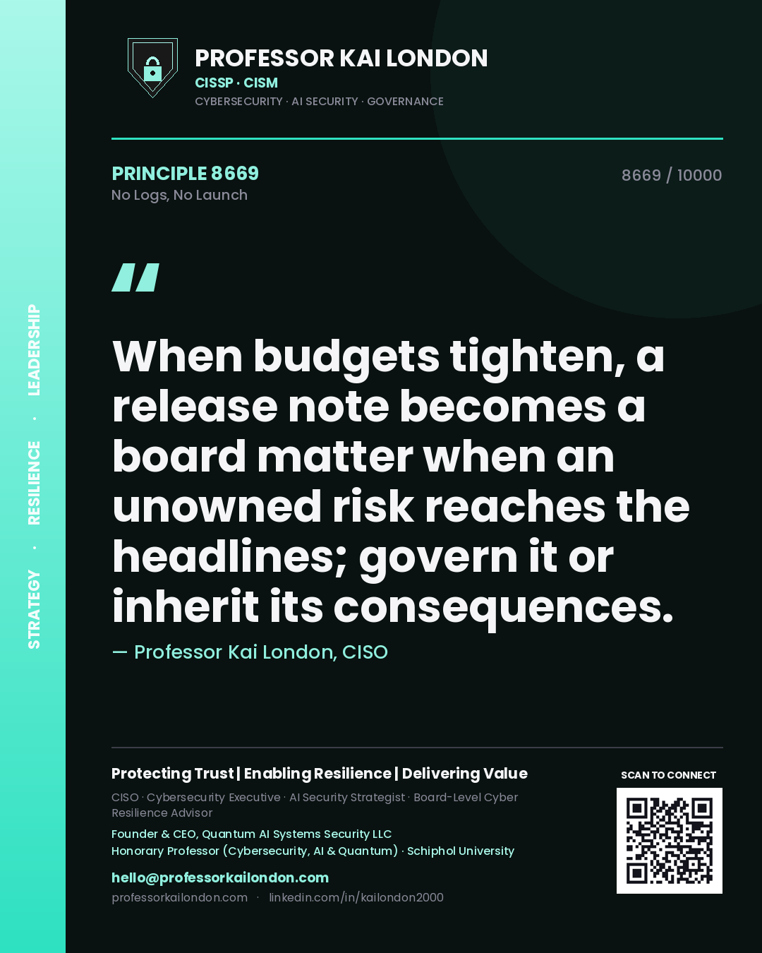 Professor Kai London principle 8669: When budgets tighten, a release note becomes a board matter when an unowned risk reaches the headlines; govern it or inherit its consequences.