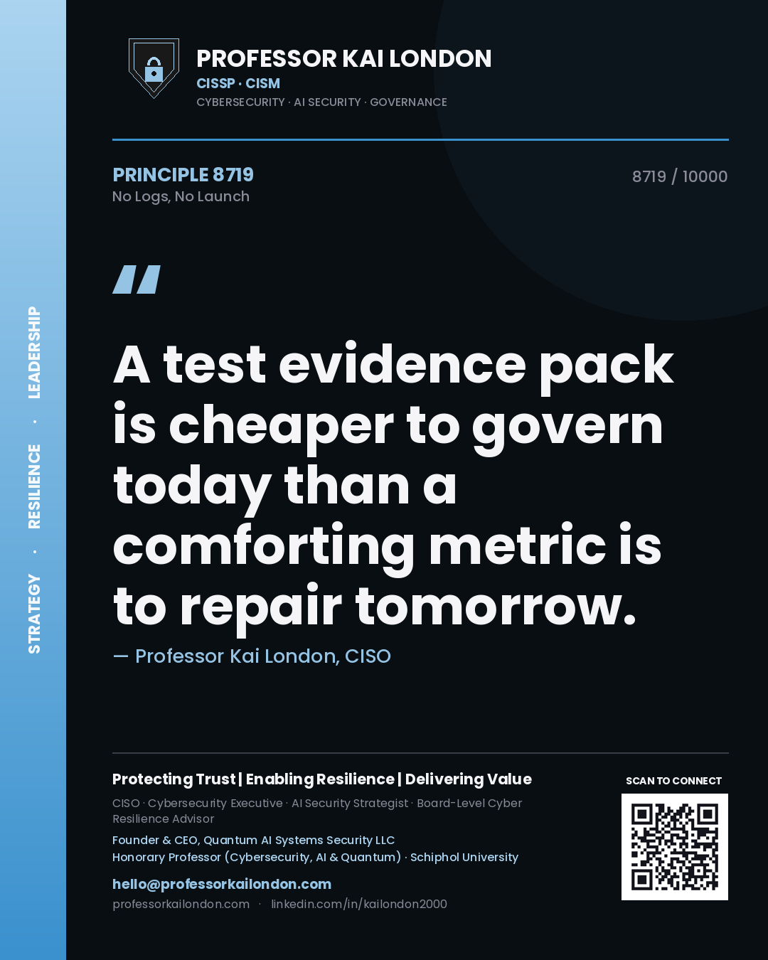 Professor Kai London principle 8719: A test evidence pack is cheaper to govern today than a comforting metric is to repair tomorrow.
