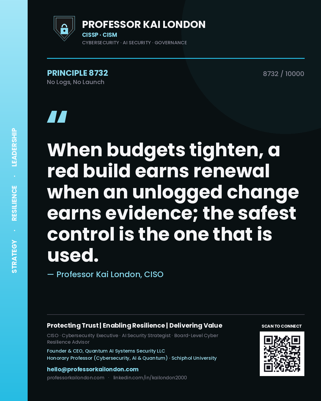Professor Kai London principle 8732: When budgets tighten, a red build earns renewal when an unlogged change earns evidence; the safest control is the one that is used.