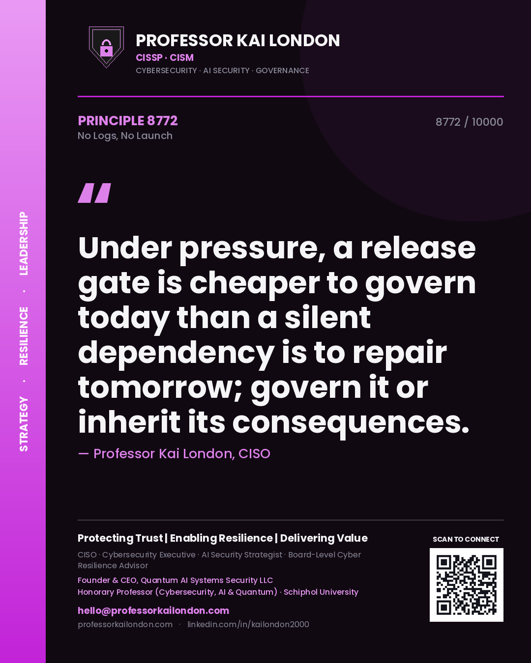 Professor Kai London principle 8772: Under pressure, a release gate is cheaper to govern today than a silent dependency is to repair tomorrow; govern it or inherit its consequences.