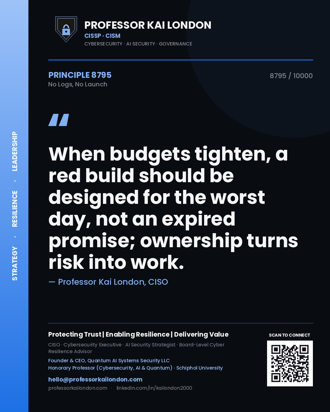 Professor Kai London principle 8795: When budgets tighten, a red build should be designed for the worst day, not an expired promise; ownership turns risk into work.