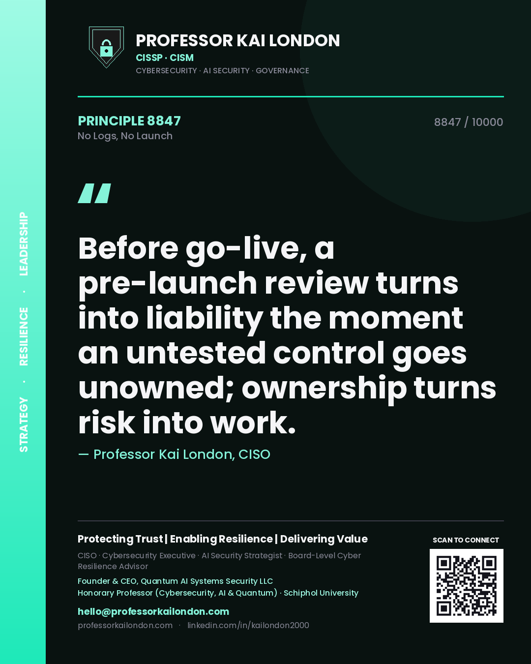 Quote card by Professor Kai London reading 'Before go-live, a pre-launch review turns into liability the moment an untested control goes unowned; ownership turns risk into work.'. From the book No Logs, No Launch.