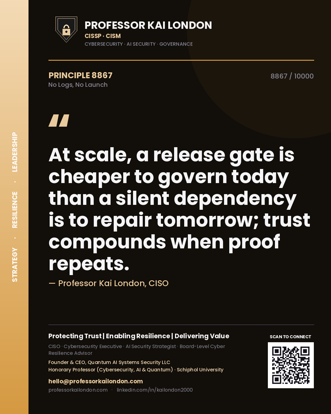 Professor Kai London principle 8867: At scale, a release gate is cheaper to govern today than a silent dependency is to repair tomorrow; trust compounds when proof repeats.