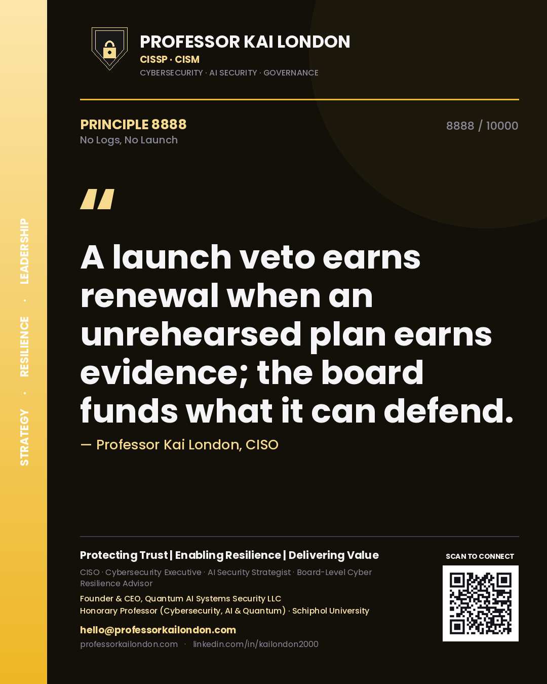 Quote card by Professor Kai London reading 'A launch veto earns renewal when an unrehearsed plan earns evidence; the board funds what it can defend.'. From the book No Logs, No Launch.