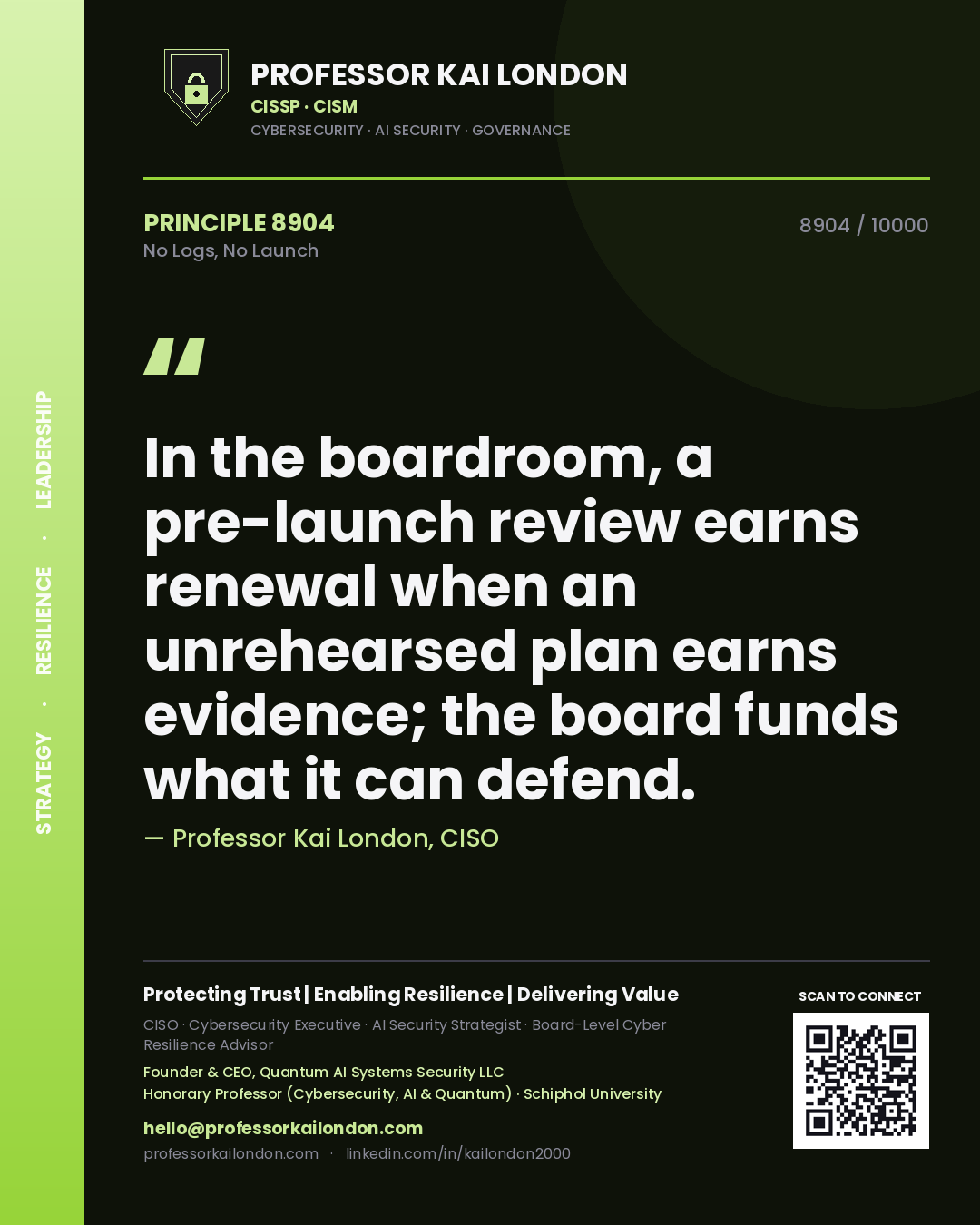 Quote card by Professor Kai London reading 'In the boardroom, a pre-launch review earns renewal when an unrehearsed plan earns evidence; the board funds what it can defend.'. From the book No Logs, No Launch.