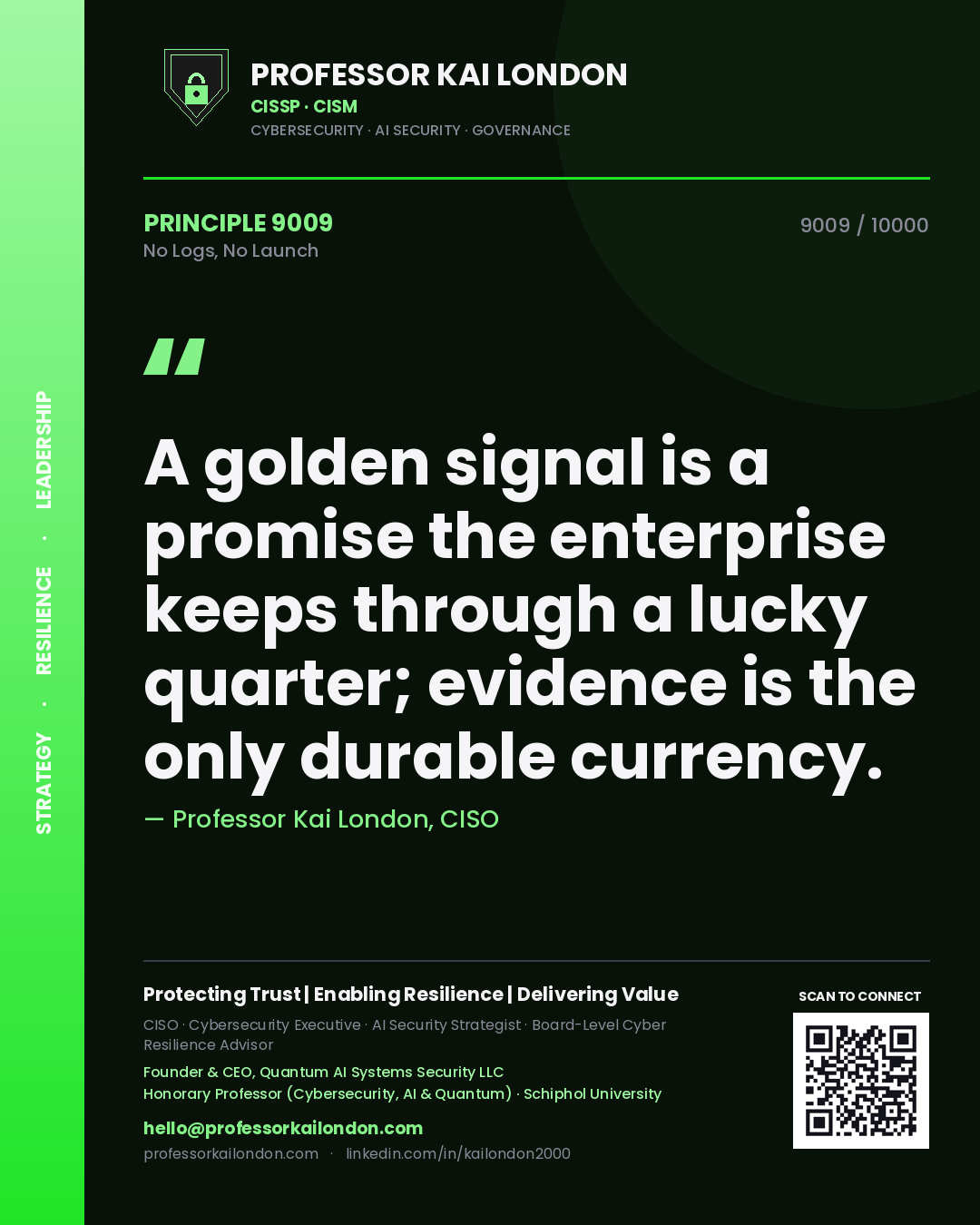 Quote card by Professor Kai London reading 'A golden signal is a promise the enterprise keeps through a lucky quarter; evidence is the only durable currency.'. From the book No Logs, No Launch.