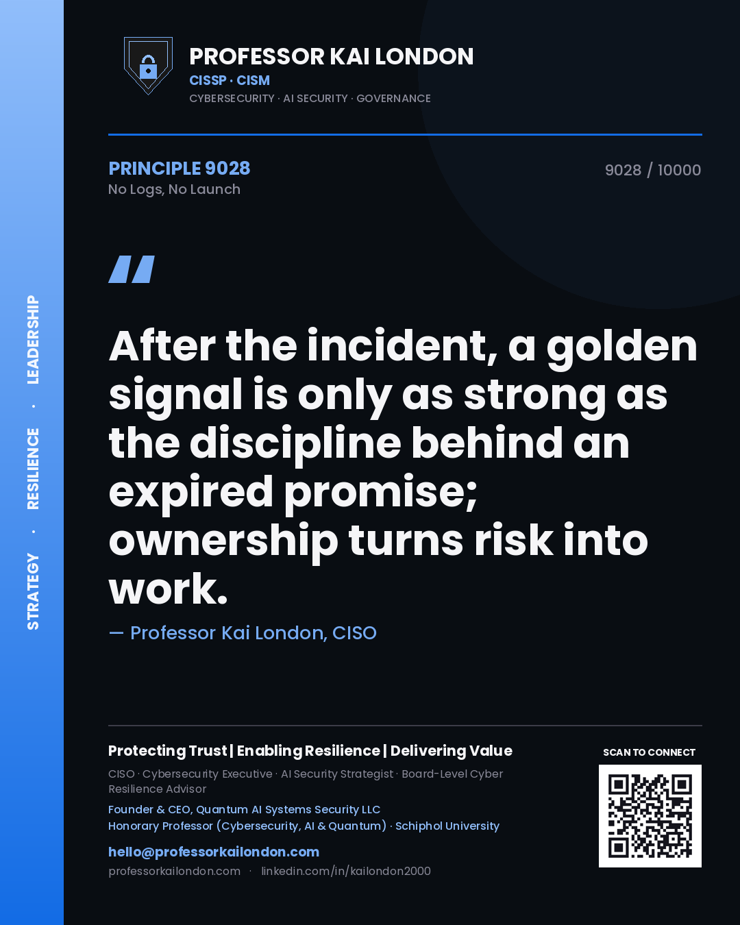 Professor Kai London principle 9028: After the incident, a golden signal is only as strong as the discipline behind an expired promise; ownership turns risk into work.