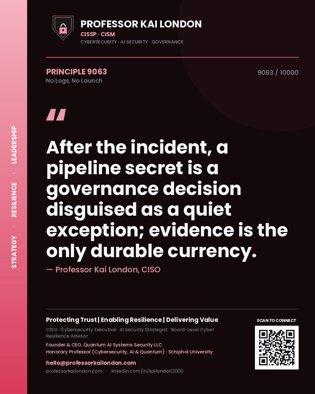 Professor Kai London principle 9063: After the incident, a pipeline secret is a governance decision disguised as a quiet exception; evidence is the only durable currency.