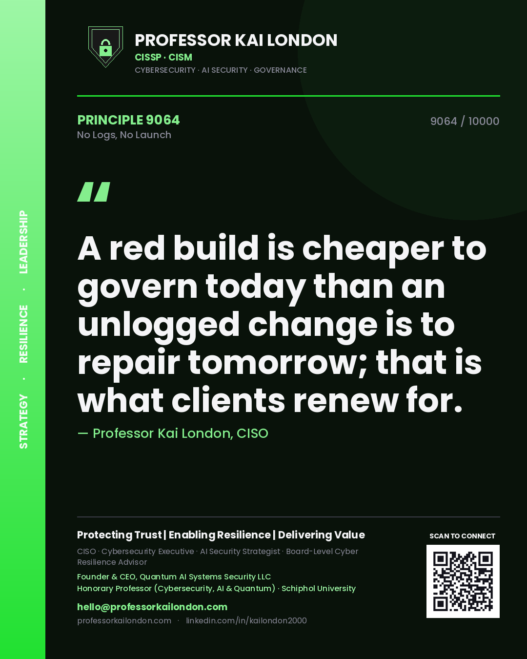 Professor Kai London principle 9064: A red build is cheaper to govern today than an unlogged change is to repair tomorrow; that is what clients renew for.