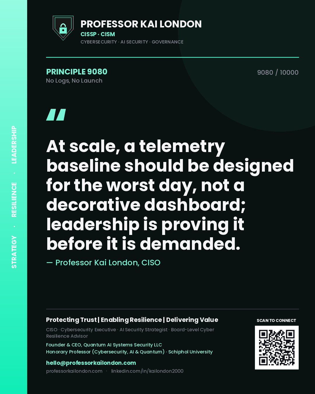 Professor Kai London principle 9080: At scale, a telemetry baseline should be designed for the worst day, not a decorative dashboard; leadership is proving it before it is demanded.