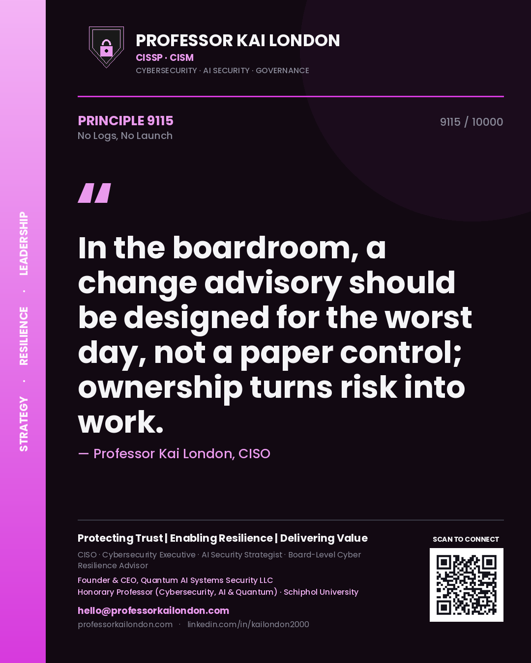 Professor Kai London principle 9115: In the boardroom, a change advisory should be designed for the worst day, not a paper control; ownership turns risk into work.