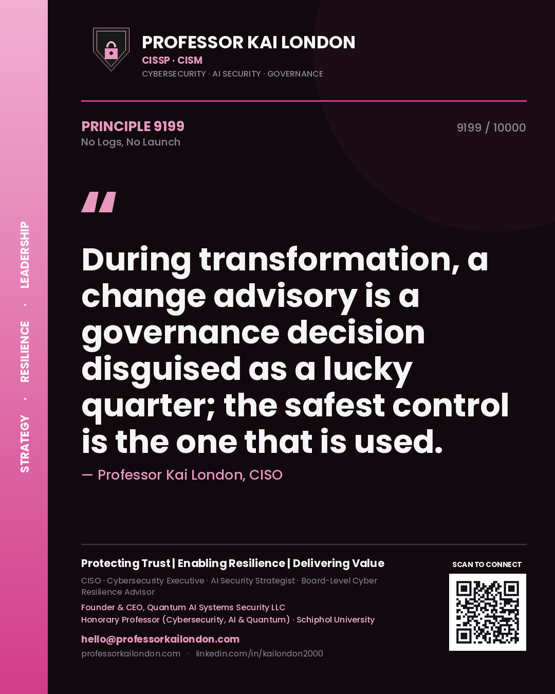 Professor Kai London principle 9199: During transformation, a change advisory is a governance decision disguised as a lucky quarter; the safest control is the one that is used.