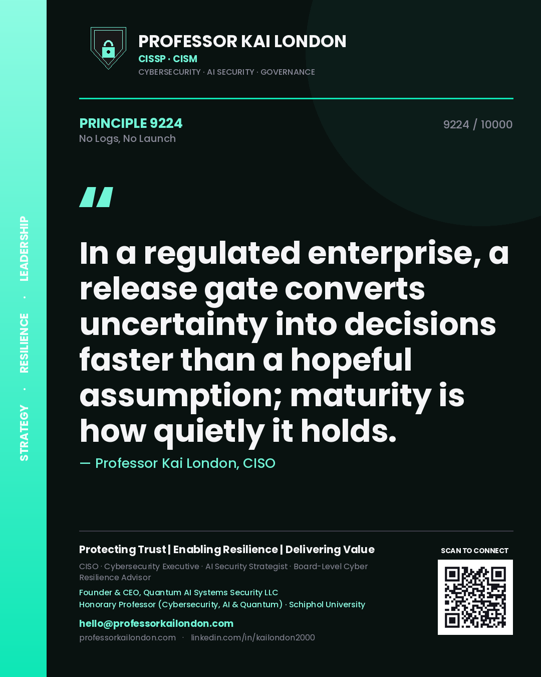 Professor Kai London principle 9224: In a regulated enterprise, a release gate converts uncertainty into decisions faster than a hopeful assumption; maturity is how quietly it holds.