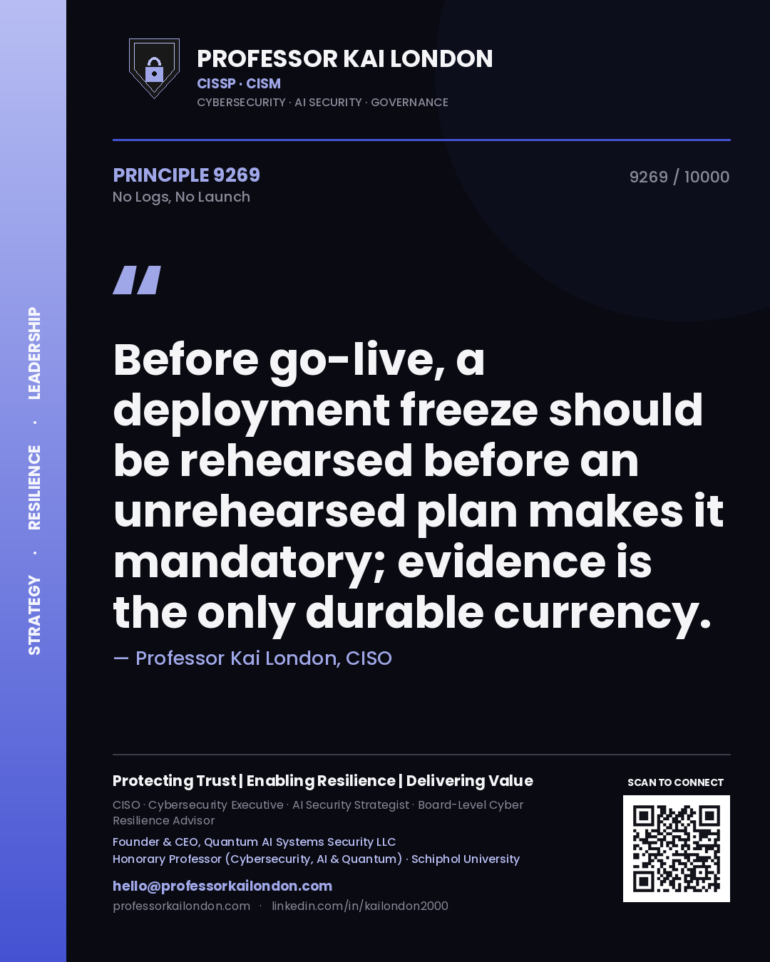 Quote card by Professor Kai London reading 'Before go-live, a deployment freeze should be rehearsed before an unrehearsed plan makes it mandatory; evidence is the only durable currency.'. From the book No Logs, No Launch.