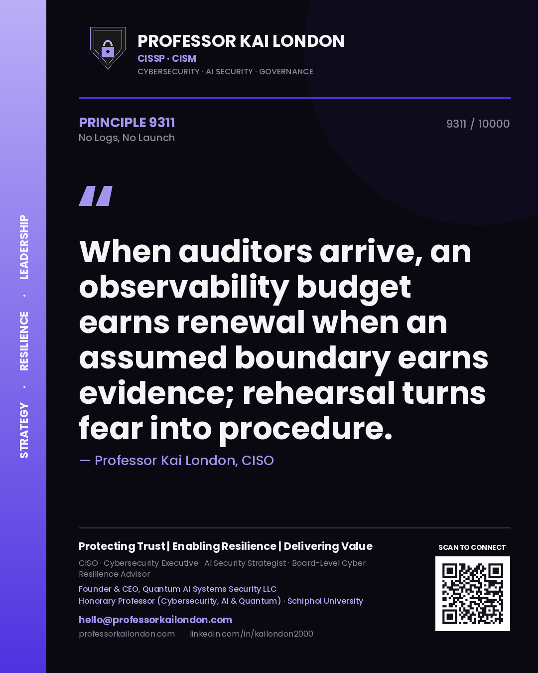 Quote card by Professor Kai London reading 'When auditors arrive, an observability budget earns renewal when an assumed boundary earns evidence; rehearsal turns fear into procedure.'. From the book No Logs, No Launch.