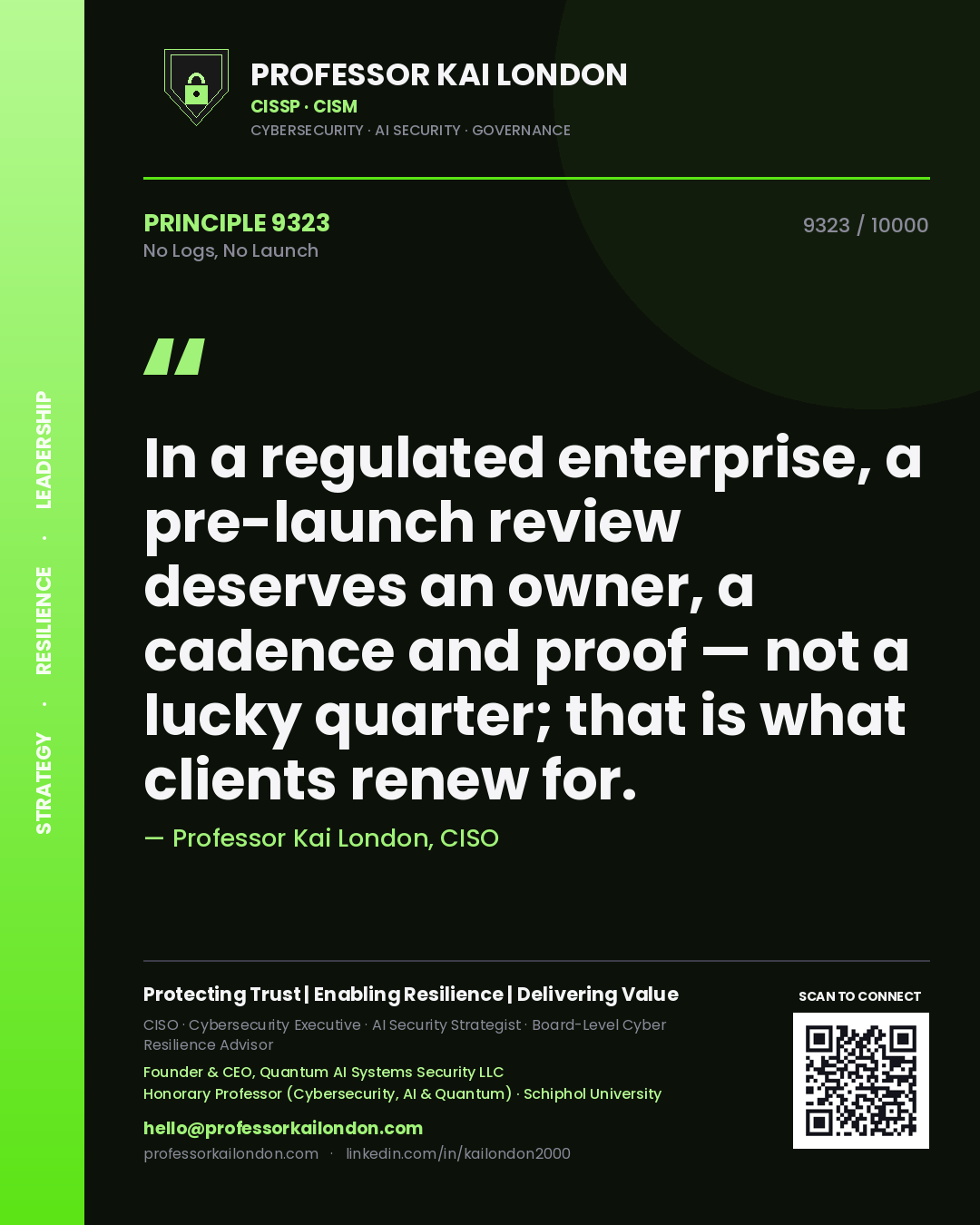 Quote card by Professor Kai London reading 'In a regulated enterprise, a pre-launch review deserves an owner, a cadence and proof — not a lucky quarter; that is what clients renew for.'. From the book No Logs, No Launch.