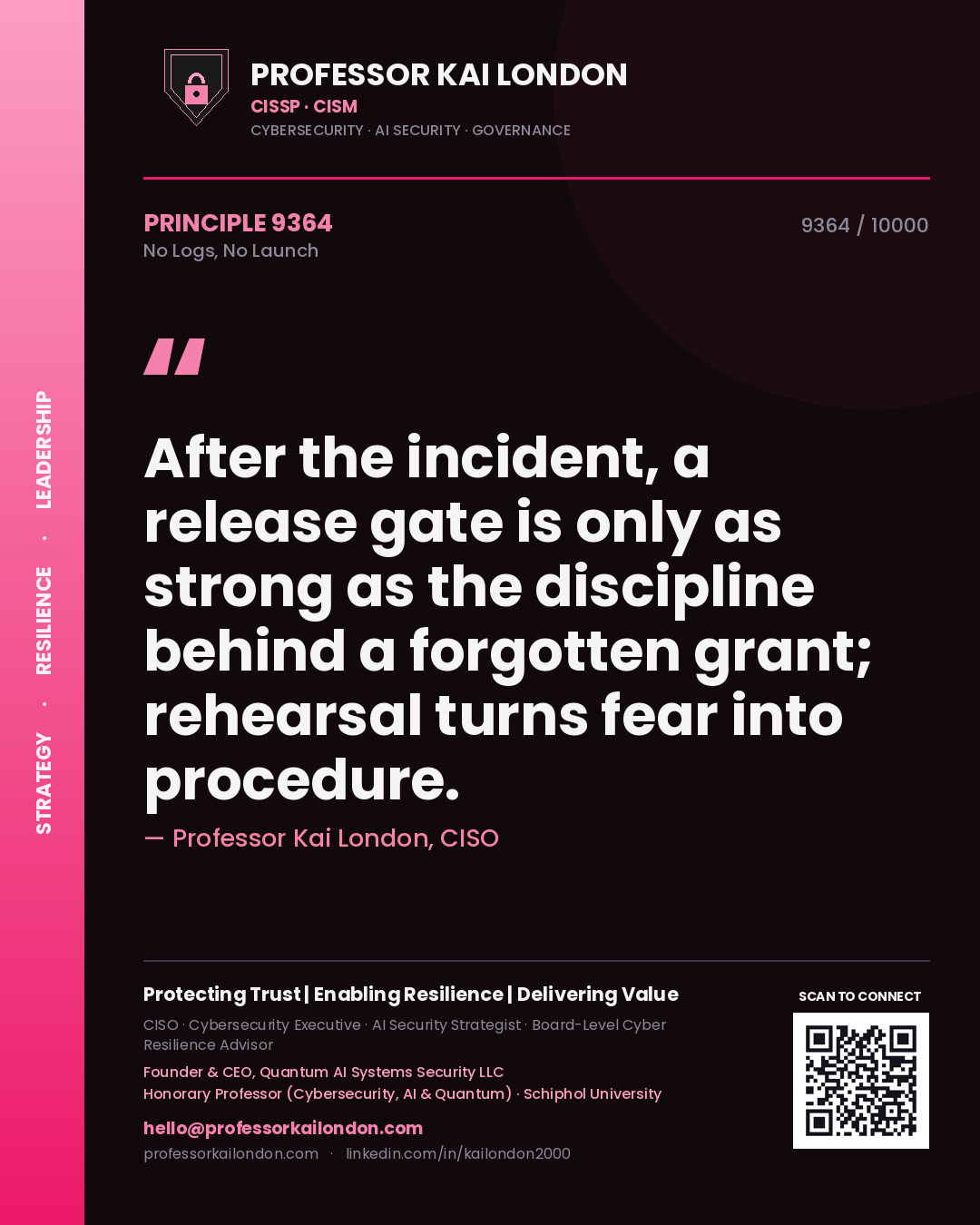 Professor Kai London principle 9364: After the incident, a release gate is only as strong as the discipline behind a forgotten grant; rehearsal turns fear into procedure.
