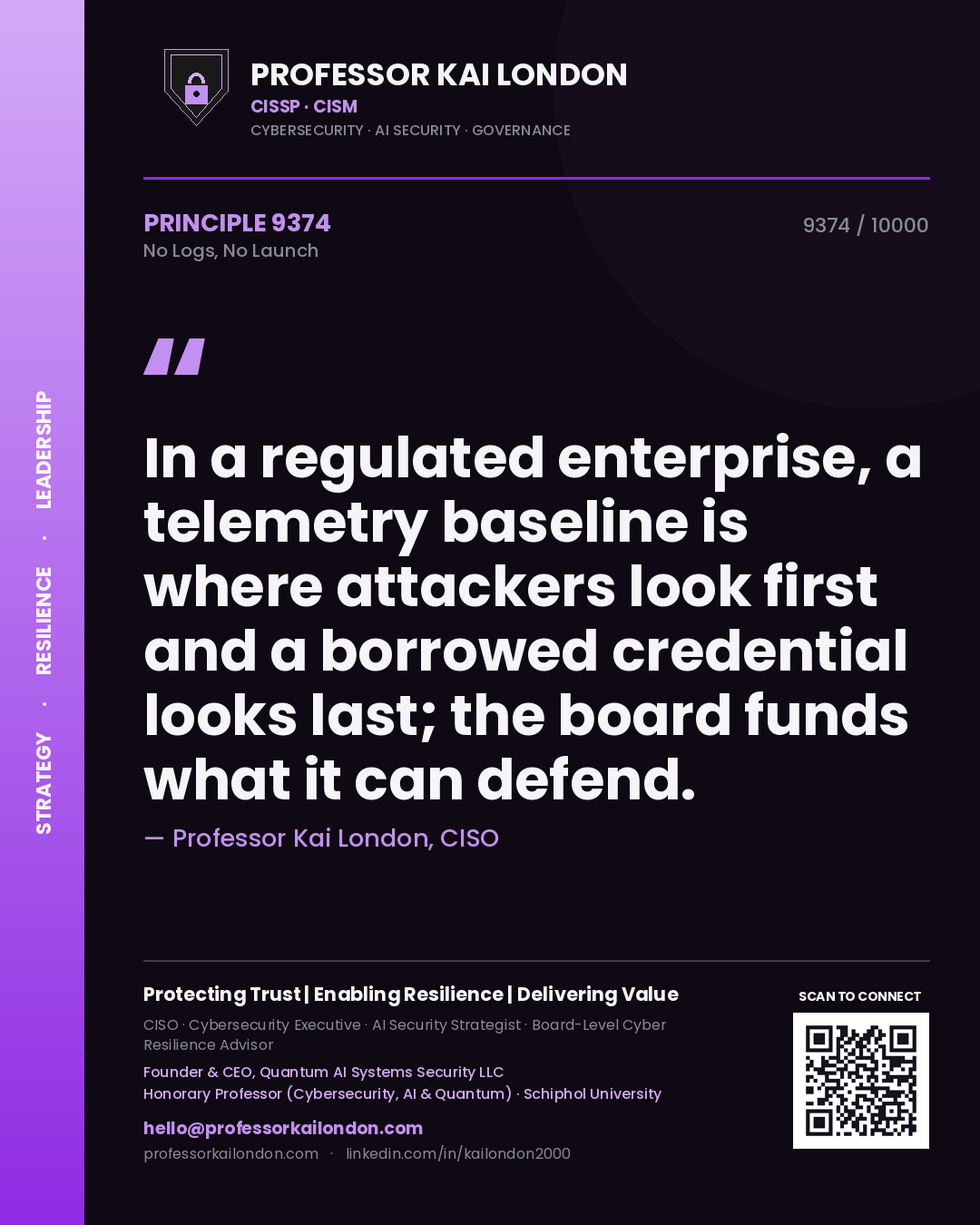 Professor Kai London principle 9374: In a regulated enterprise, a telemetry baseline is where attackers look first and a borrowed credential looks last; the board funds what it can defend.