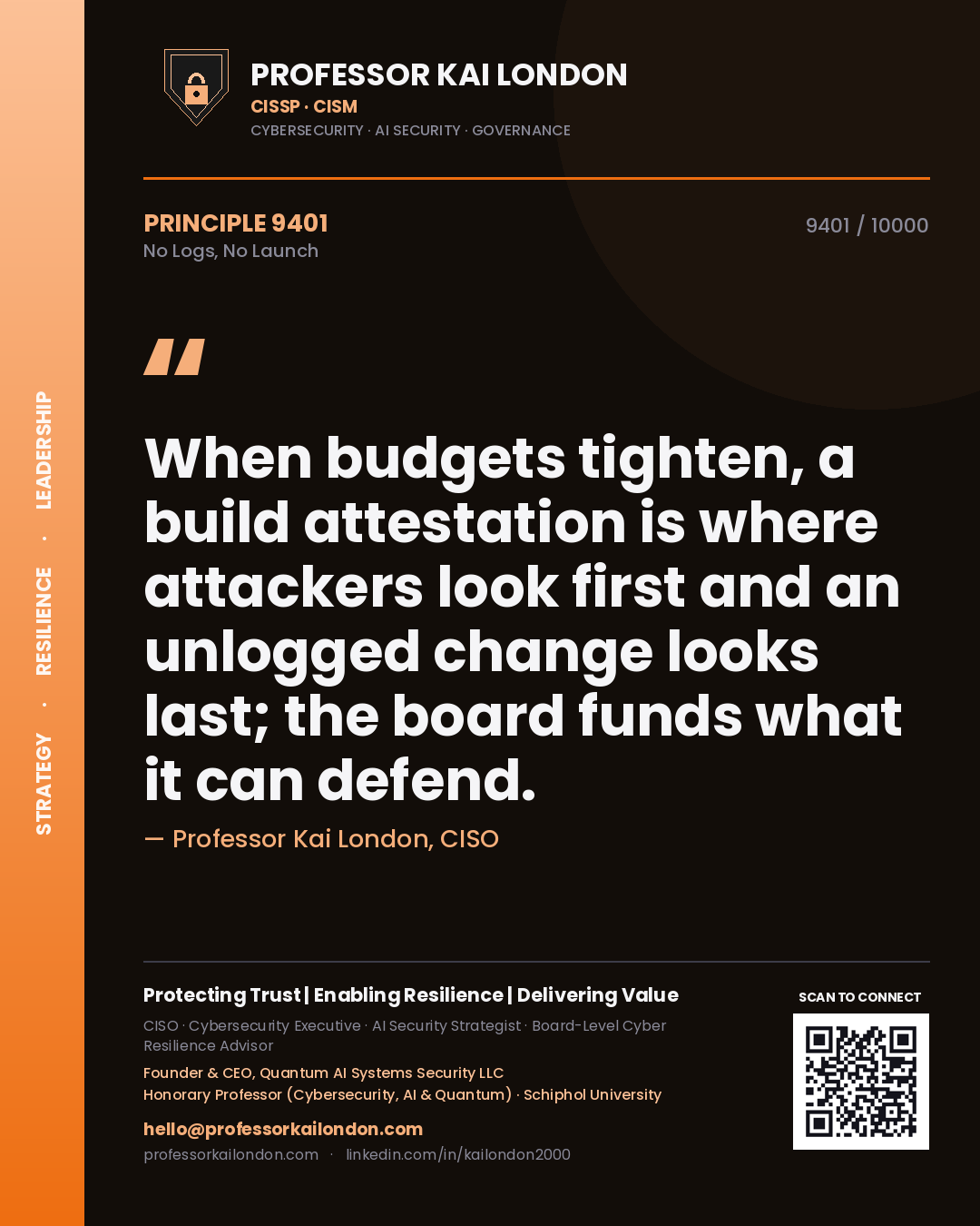 Professor Kai London principle 9401: When budgets tighten, a build attestation is where attackers look first and an unlogged change looks last; the board funds what it can defend.
