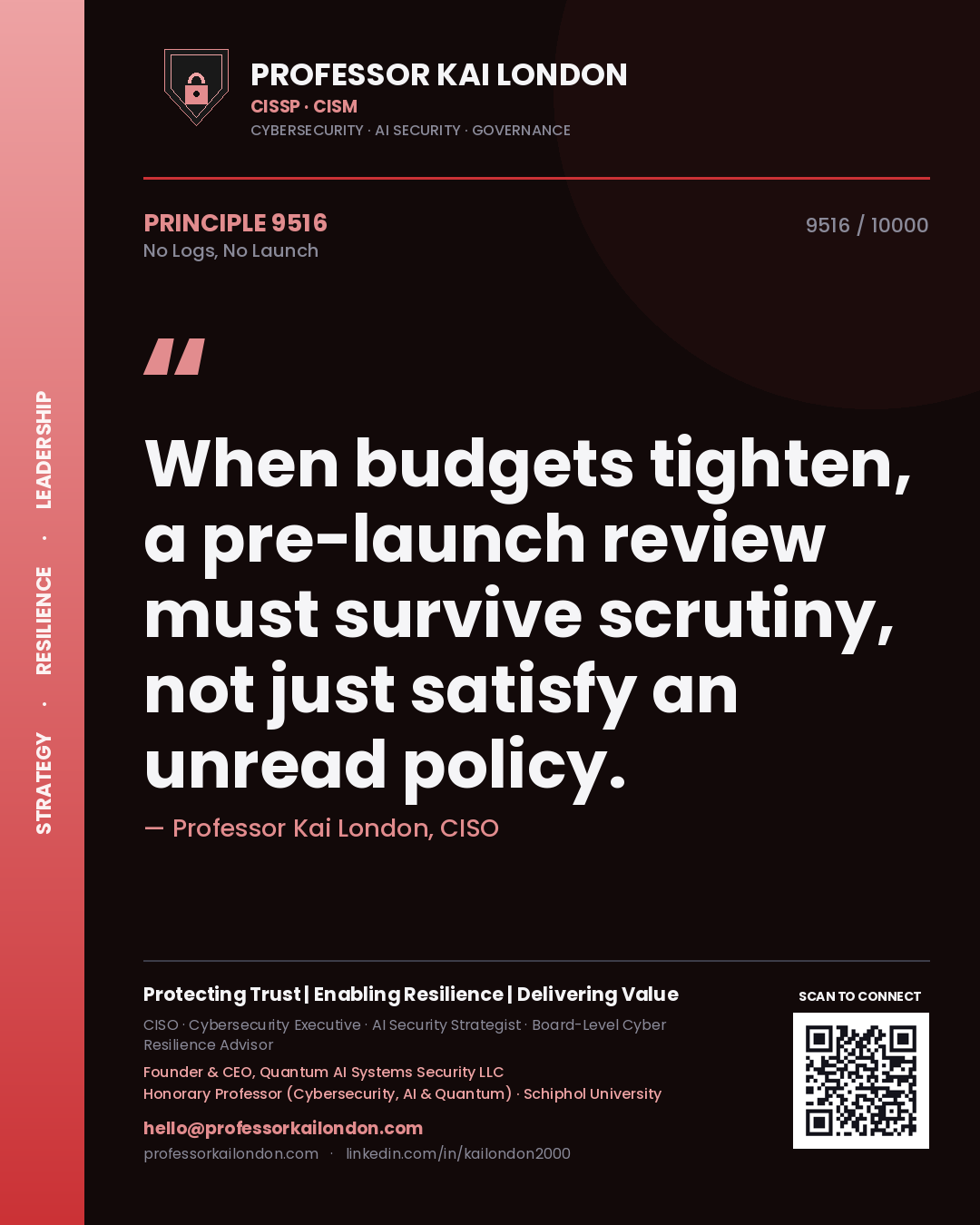 Professor Kai London principle 9516: When budgets tighten, a pre-launch review must survive scrutiny, not just satisfy an unread policy.