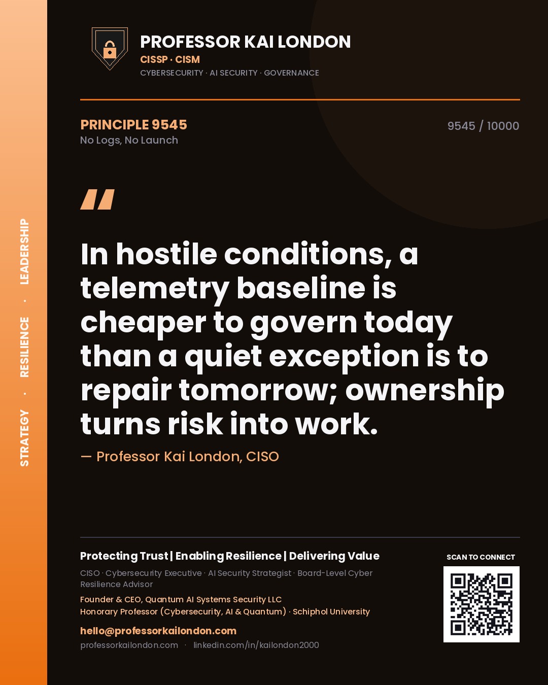 Professor Kai London principle 9545: In hostile conditions, a telemetry baseline is cheaper to govern today than a quiet exception is to repair tomorrow; ownership turns risk into work.