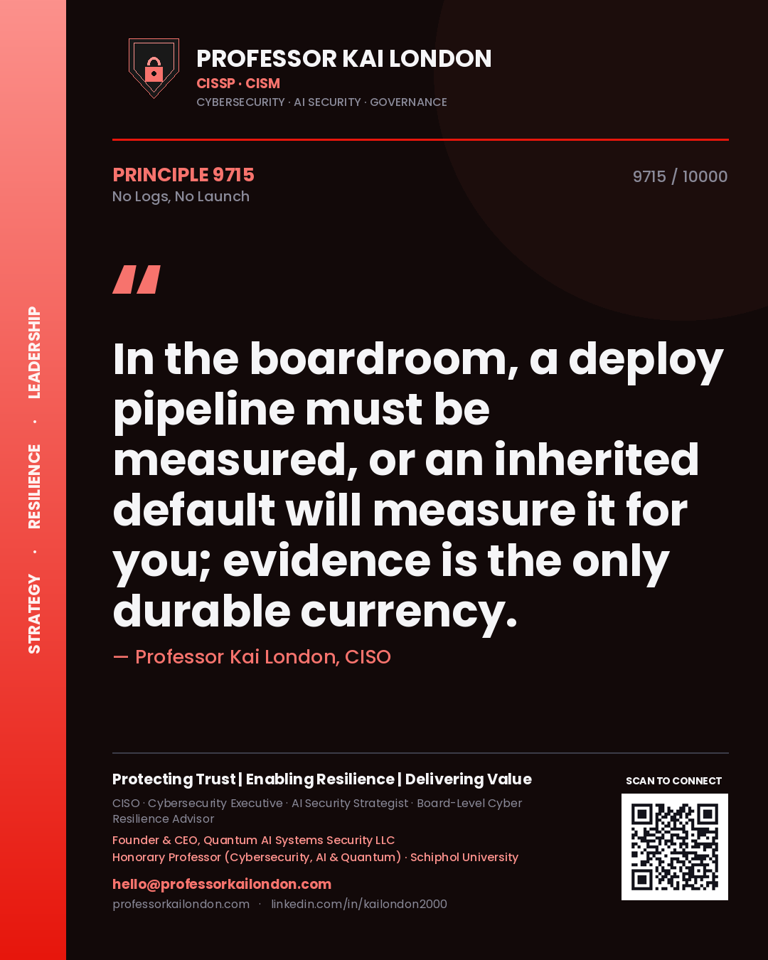 Professor Kai London principle 9715: In the boardroom, a deploy pipeline must be measured, or an inherited default will measure it for you; evidence is the only durable currency.