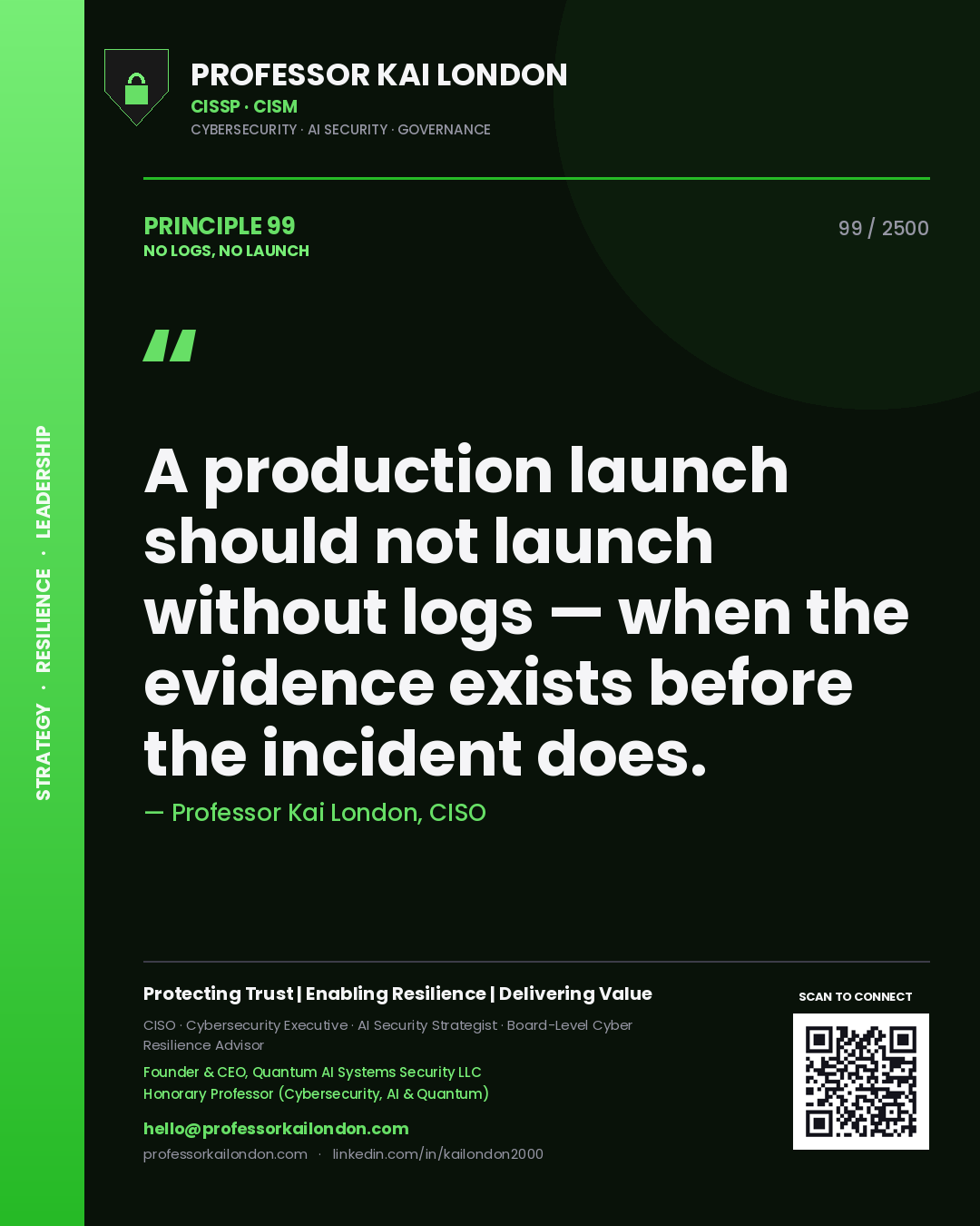 Quote card by Professor Kai London reading 'A production launch should not launch without logs — when the evidence exists before the incident does.'. From the book No Logs, No Launch.