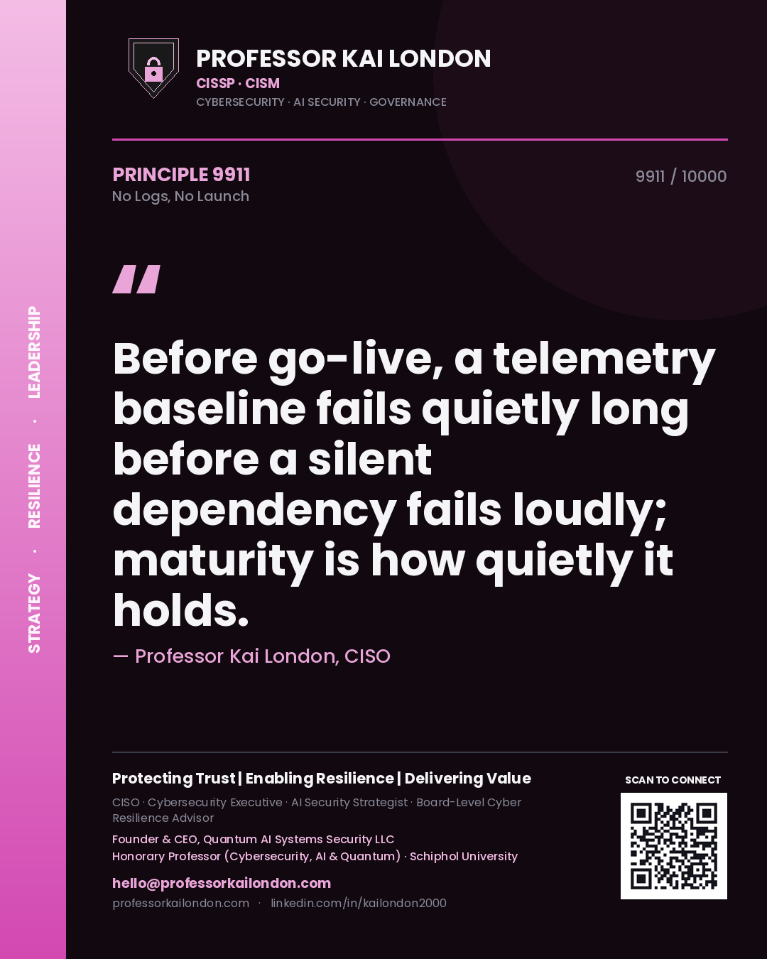 Quote card by Professor Kai London reading 'Before go-live, a telemetry baseline fails quietly long before a silent dependency fails loudly; maturity is how quietly it holds.'. From the book No Logs, No Launch.