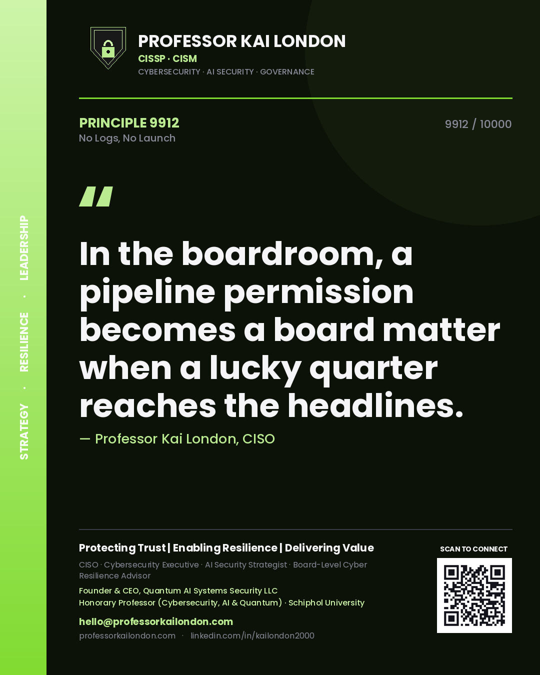 Quote card by Professor Kai London reading 'In the boardroom, a pipeline permission becomes a board matter when a lucky quarter reaches the headlines.'. From the book No Logs, No Launch.