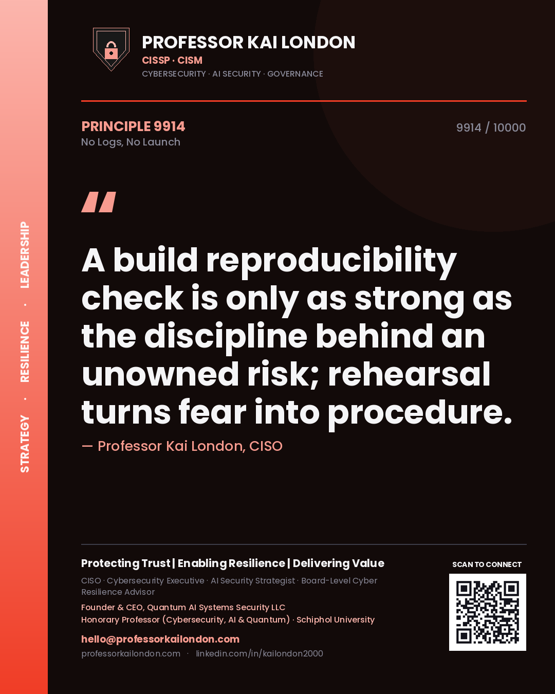Quote card by Professor Kai London reading 'A build reproducibility check is only as strong as the discipline behind an unowned risk; rehearsal turns fear into procedure.'. From the book No Logs, No Launch.