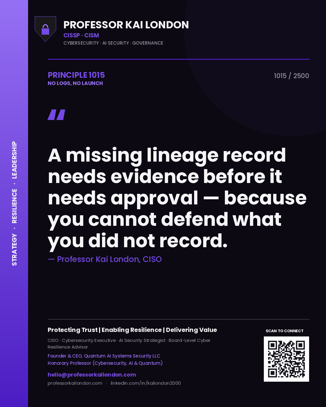 Quote card by Professor Kai London reading 'A missing lineage record needs evidence before it needs approval — because you cannot defend what you did not record.'. From the book No Logs, No Launch.