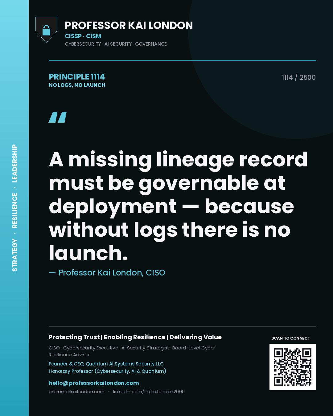 Professor Kai London principle 1114: A missing lineage record must be governable at deployment — because without logs there is no launch.