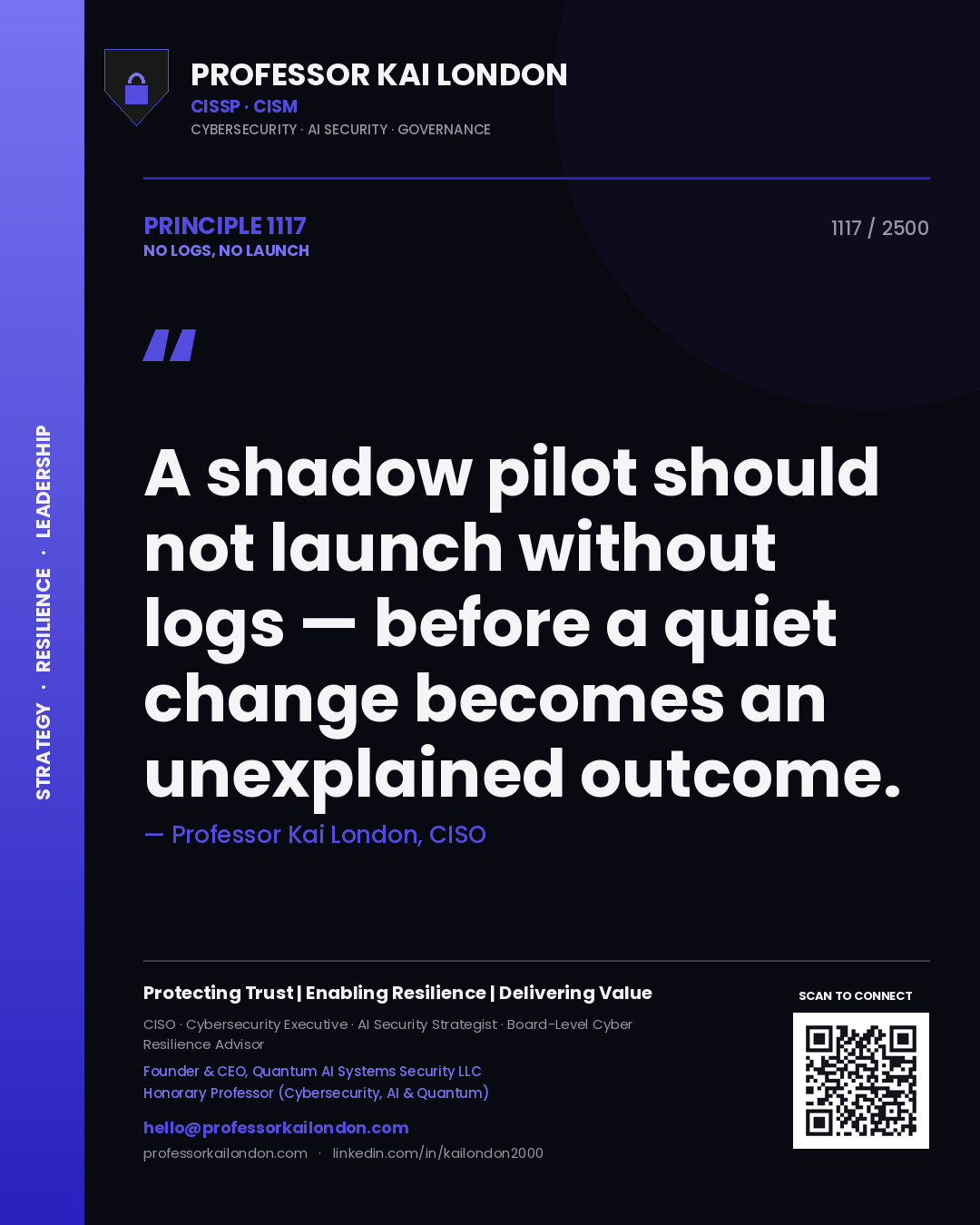 Quote card by Professor Kai London reading 'A shadow pilot should not launch without logs — before a quiet change becomes an unexplained outcome.'. From the book No Logs, No Launch.