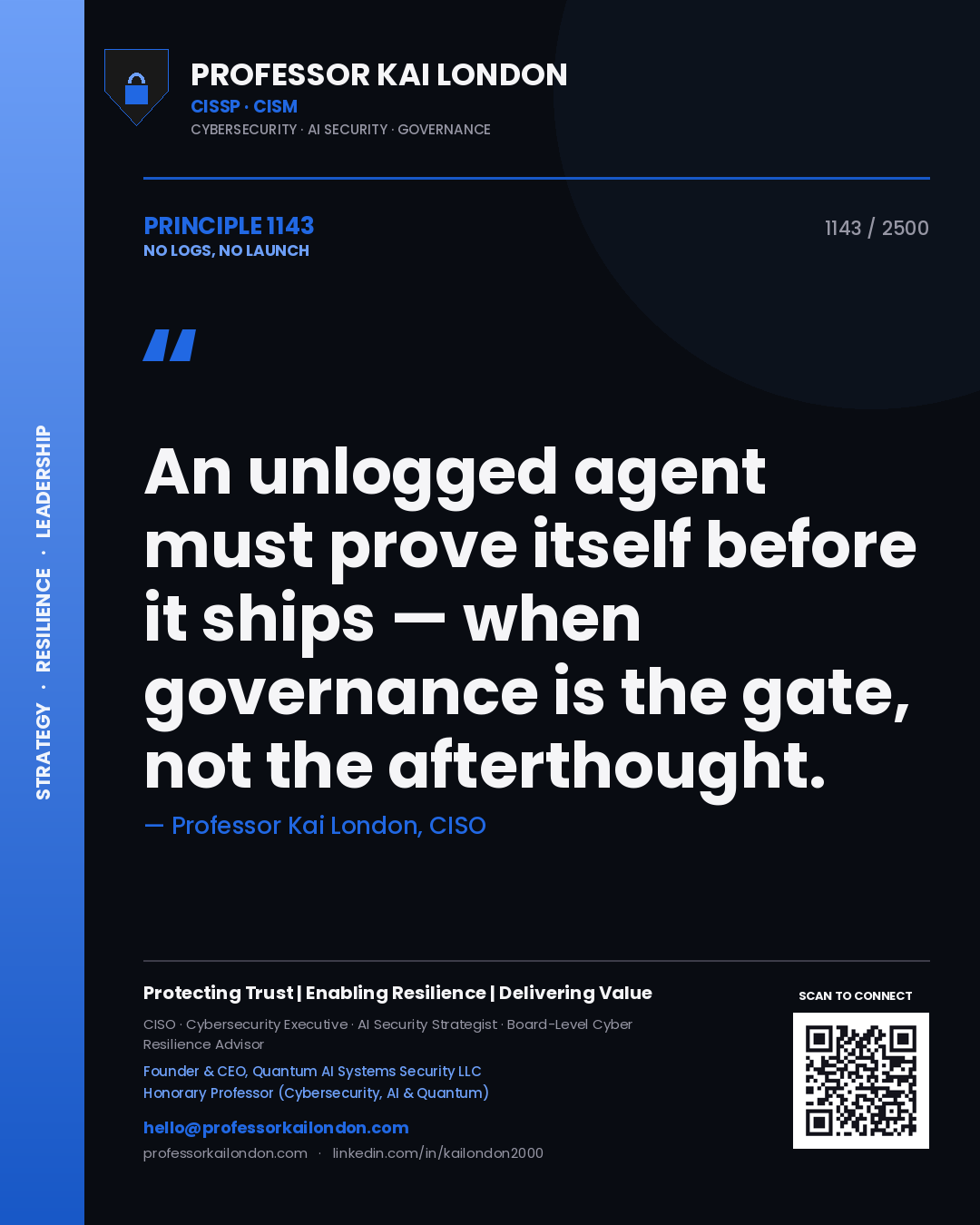 Quote card by Professor Kai London reading 'An unlogged agent must prove itself before it ships — when governance is the gate, not the afterthought.'. From the book No Logs, No Launch.