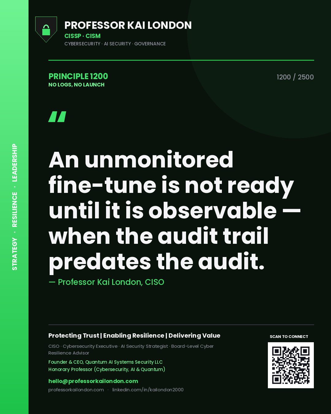 Quote card by Professor Kai London reading 'An unmonitored fine-tune is not ready until it is observable — when the audit trail predates the audit.'. From the book No Logs, No Launch.