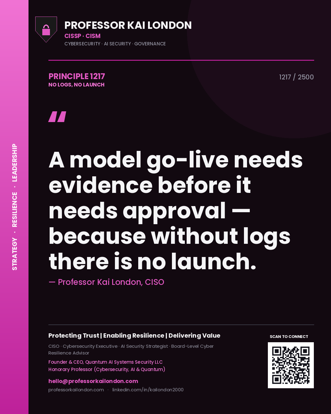 Professor Kai London principle 1217: A model go-live needs evidence before it needs approval — because without logs there is no launch.